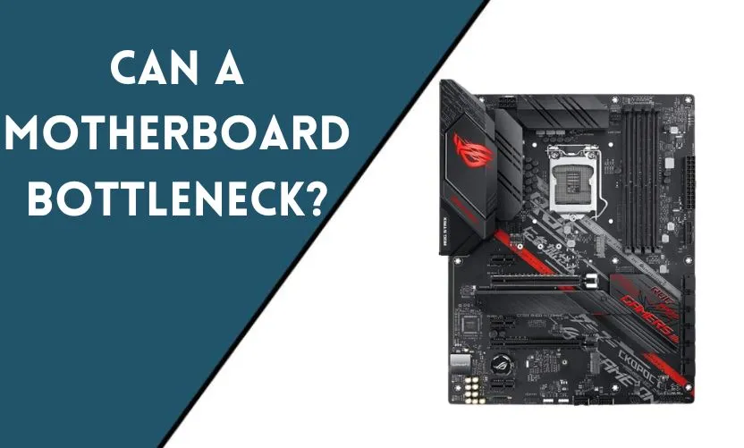 Can a Motherboard Bottleneck?