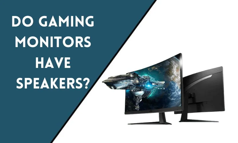 Do Gaming Monitors Have Speakers?
