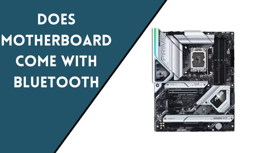 Does Motherboards Come with Bluetooth