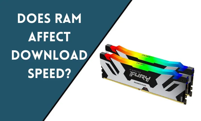 Does RAM Affect Download Speed?