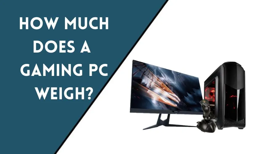 How Much Does a Gaming PC Weigh?