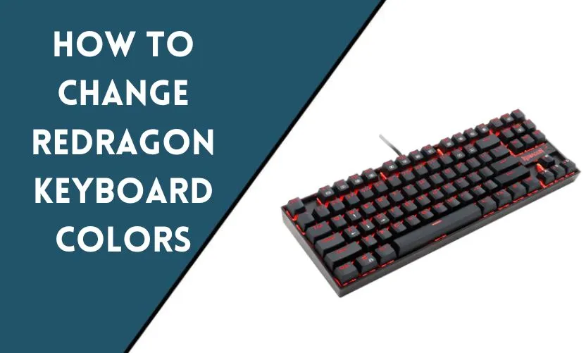 How to Change Redragon Keyboard Colors: A Step-by-Step Guide