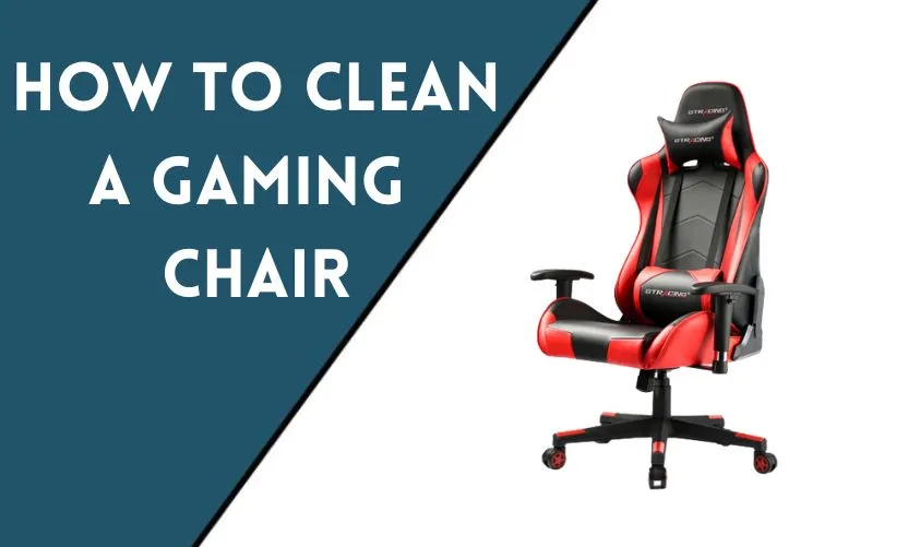How to Clean a Gaming Chair