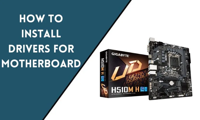 How to Install Drivers for Motherboard: Step-by-Step