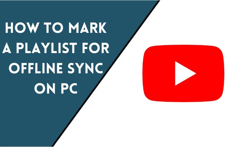 How to Mark a Playlist for Offline Sync on PC