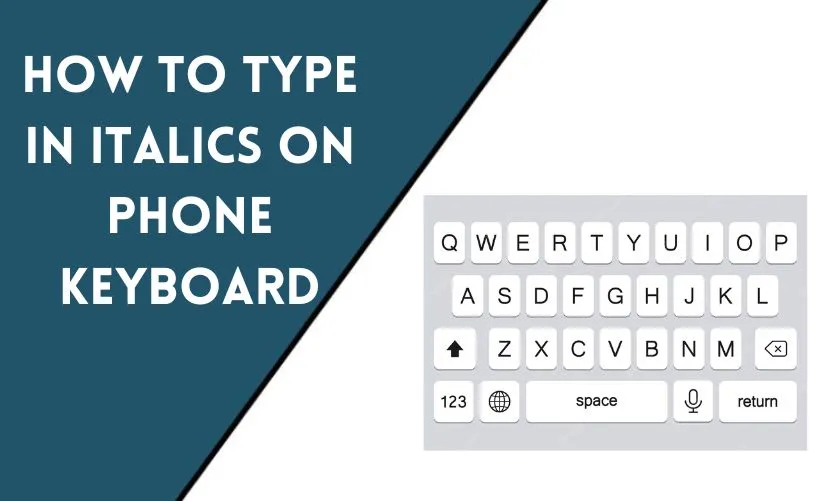 How to Type in Italics on Phone Keyboard