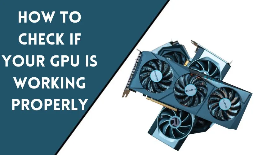 How to Check if Your GPU is Working Properly?