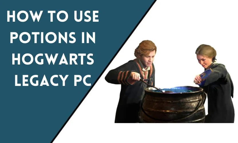 How to Use Potions in Hogwarts Legacy PC?