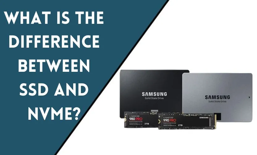 What Is The Difference Between SSD And NVMe?