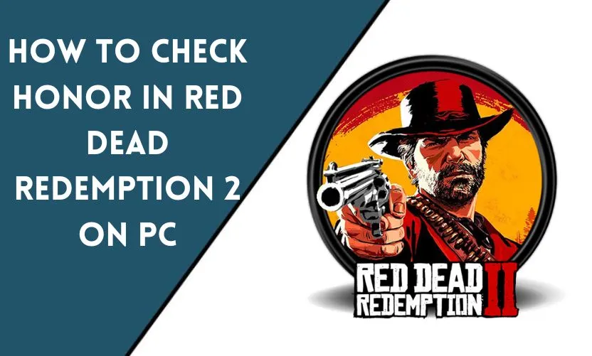 How to Check Honor in Red Dead Redemption 2 on PC?