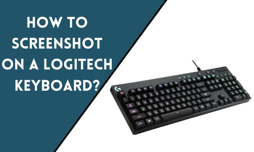 How to Screenshot on a Logitech Keyboard?