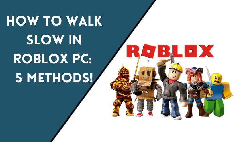 How to Walk Slow in Roblox PC: 5 Methods!