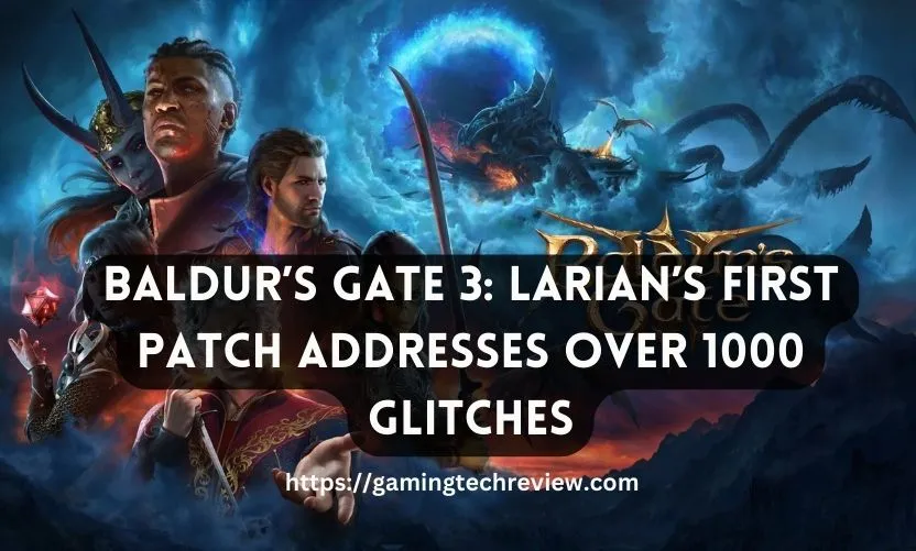 Baldur’s Gate 3: Larian’s First Patch Addresses Over 1000 Glitches