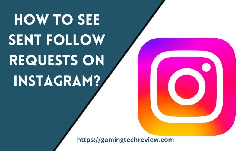 How to See Sent Follow Requests on Instagram?