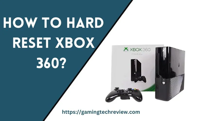 How to Give Your Xbox 360 a Fresh Start: A Guide to Hard Resets