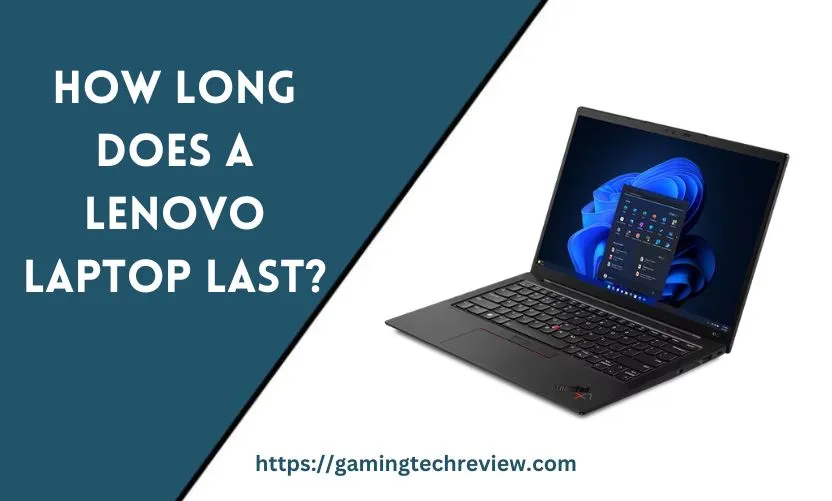 How Long Does A Lenovo Laptop Last?