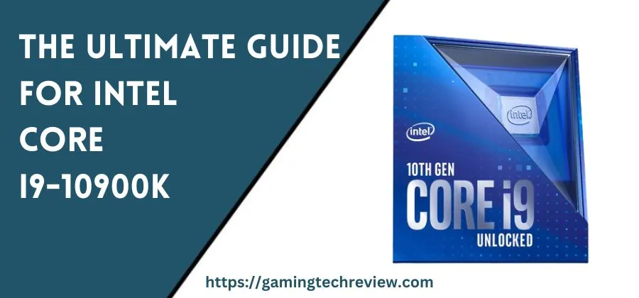 The Ultimate Guide for Intel Core i9-10900K