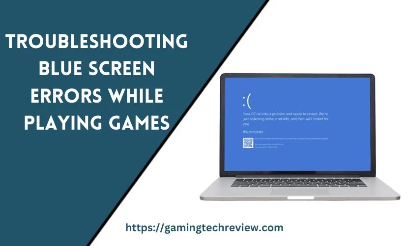 Troubleshooting Blue Screen Errors While Playing Games