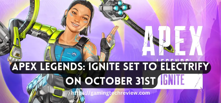 Apex Legends: Ignite Set to Electrify on October 31st