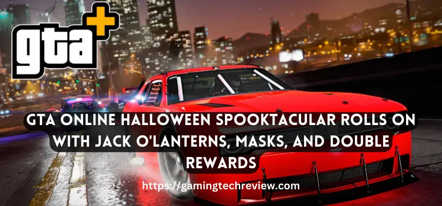 GTA Online Halloween Spooktacular Rolls On With Jack O’Lanterns, Masks, and Double Rewards