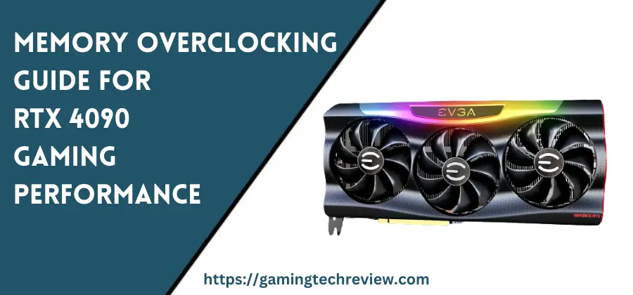 Memory Overclocking Guide for RTX 4090 Gaming Performance