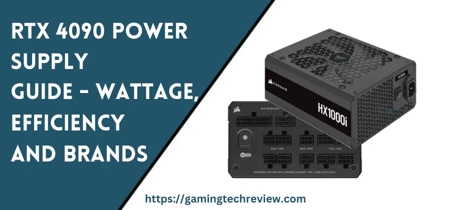 RTX 4090 Power Supply Guide – Wattage, Efficiency and Brands