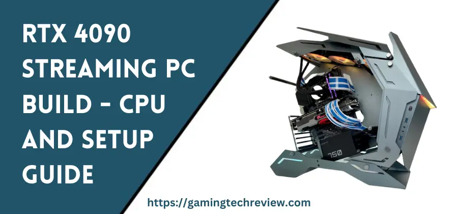 RTX 4090 Streaming PC Build – CPU and Setup Guide