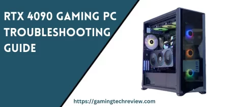 RTX 4090 Gaming PC Troubleshooting Guide