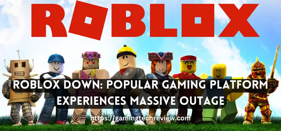 Roblox Down: Popular Gaming Platform Experiences Massive Outage