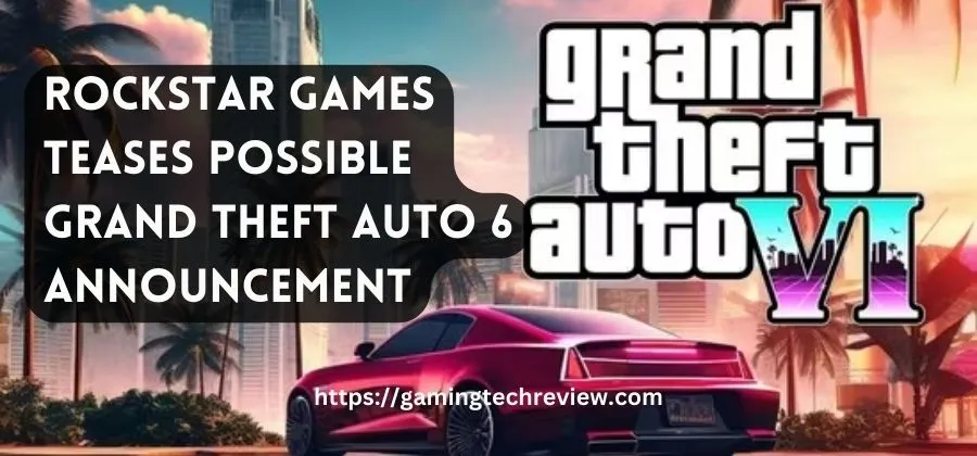 Rockstar Games Teases Possible Grand Theft Auto 6 Announcement