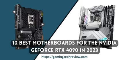 10 Best Motherboards for the Nvidia GeForce RTX 4090