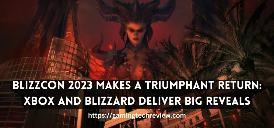 BlizzCon 2023 Makes a Triumphant Return: Xbox and Blizzard Deliver Big Reveals