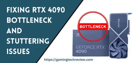 Fixing RTX 4090 Bottleneck and Stuttering Issues
