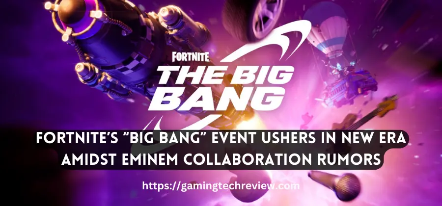 Fortnite’s “Big Bang” Event Ushers in New Era Amidst Eminem Collaboration Rumors