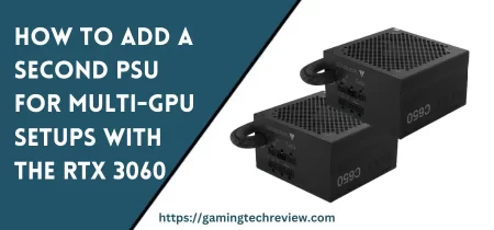 How to Add a Second PSU for Multi-GPU Setups with the RTX 3060