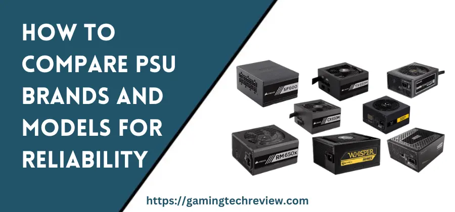 How to Compare PSU Brands and Models for Reliability