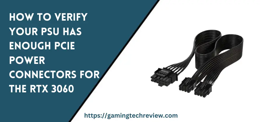 How to Verify Your PSU Has Enough PCIe Power Connectors for the RTX 3060