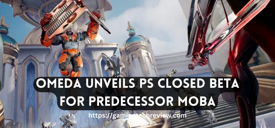 Omeda Studios Unveils Highly Anticipated PlayStation Closed Beta for Predecessor MOBA