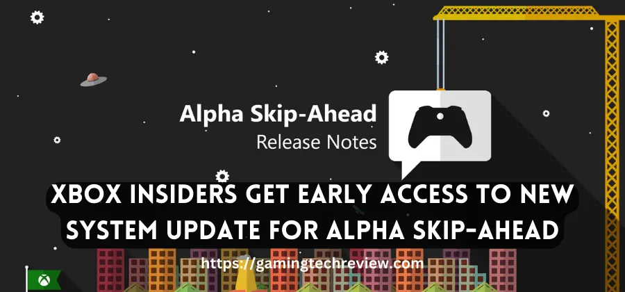 Xbox Insiders Get Early Access to New System Update for Alpha Skip-Ahead